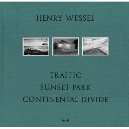Henry Wessel: Traffic/Sunset Park/Continental Divide, Henry Wessel (Photographer)