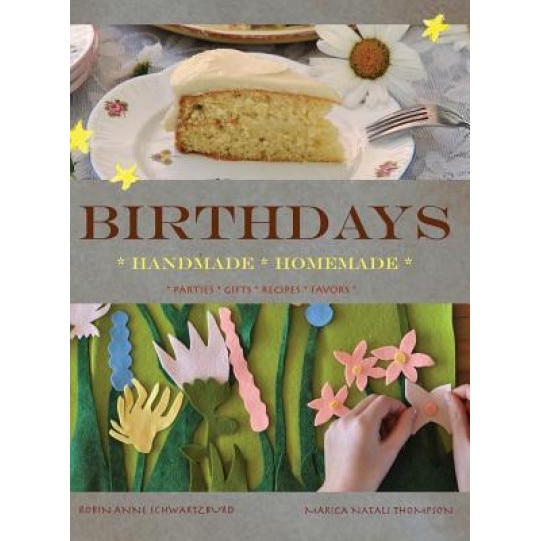 Birthdays: Handmade, Homemade, Marica Natali Thompson (Author)
