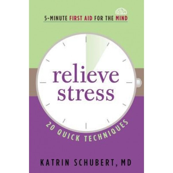 Relieve Stress: 20 Quick Techniques, Katrin Schubert (Author)