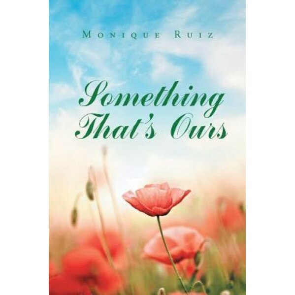 Something That's Ours, Monique Ruiz (Author)