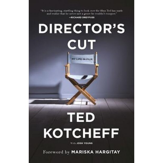 Director's Cut: My Life in Film, Ted Kotcheff (Author)