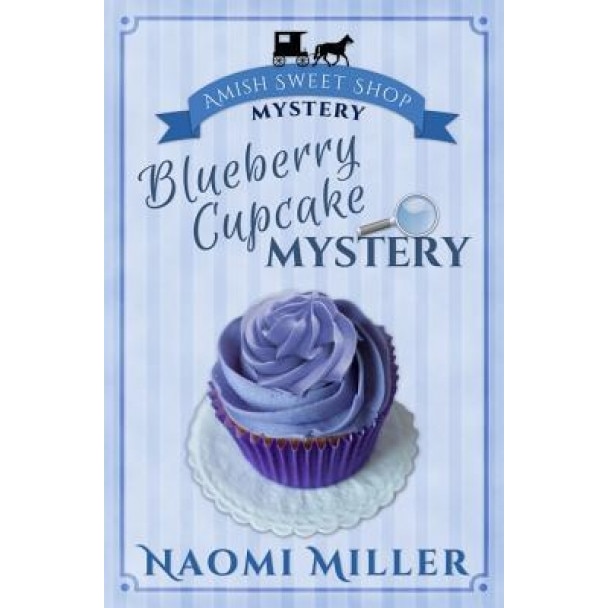 Blueberry Cupcake Mystery, Naomi Miller (Author)