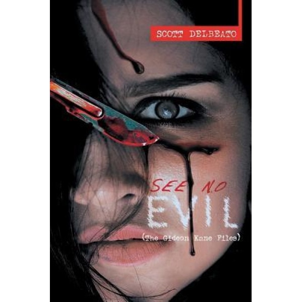 See No Evil (the Gideon Kane Files), Scott Delbeato (Author)