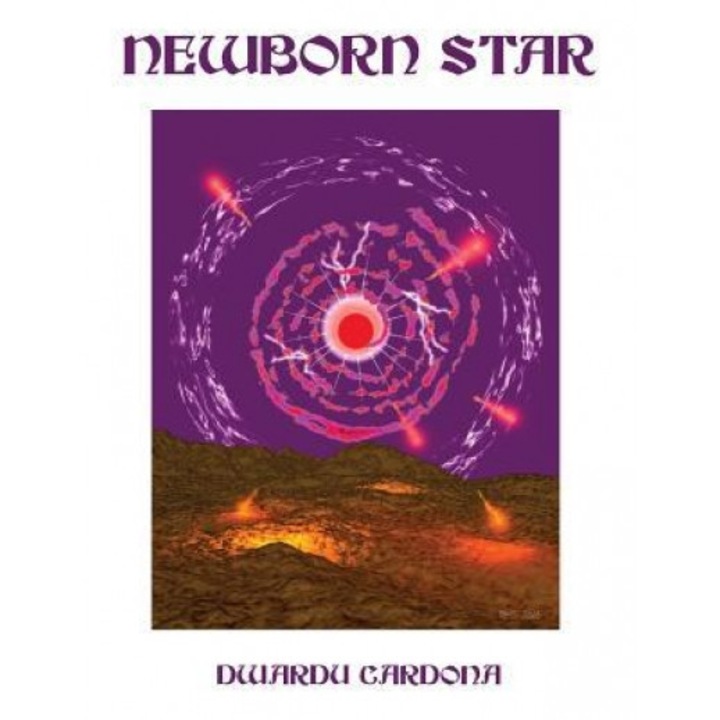 Newborn Star, Dwardu Cardona (Author)
