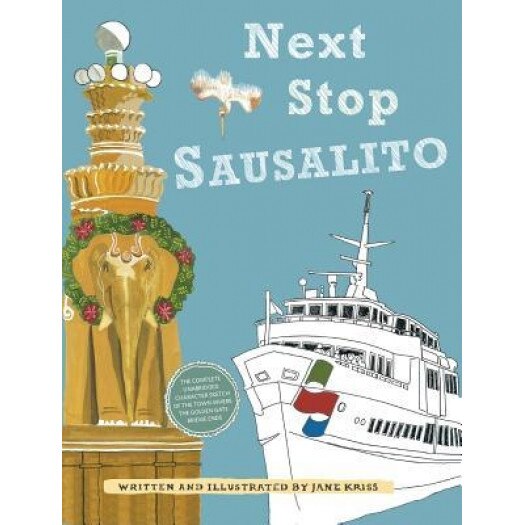 Next Stop Sausalito, Jane Holton Kriss (Author)