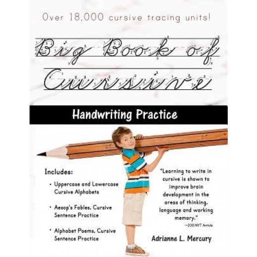 Big Book of Cursive Handwriting Practice (Over 18,000 Cursive Tracing Units), Adrianne L. Mercury (Author)