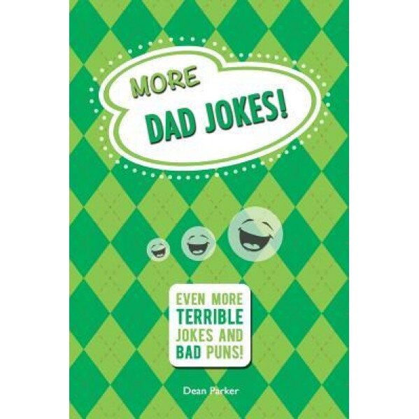 More Dad Jokes: Even More Terrible Jokes and Bad Puns!, Dean Parker (Author)