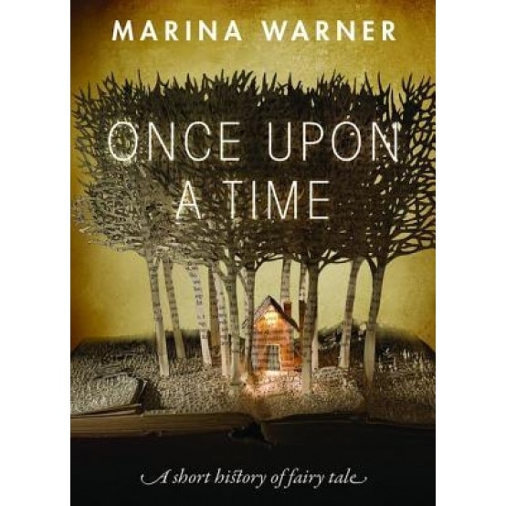 Once Upon a Time: A Short History of Fairy Tale, Marina Warner (Author)