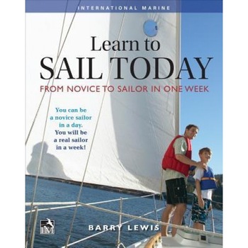 Learn to Sail Today: From Novice to Sailor in One Week, Barry Lewis (Author) Learn to Sail Today: From Novice to Sailor in One Week, Barry Lewis (Author)