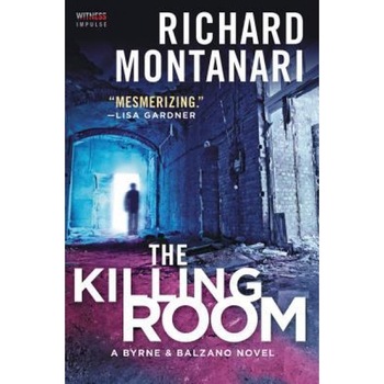 The Killing Room: A Balzano & Byrne Novel, Richard Montanari (Author) The Killing Room: A Balzano & Byrne Novel, Richard Montanari (Author)