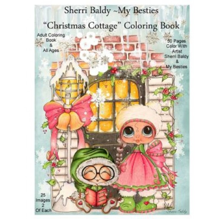 Sherri Baldy My Besties Christmas Cottage Coloring Book, Sherri Ann Baldy (Author)