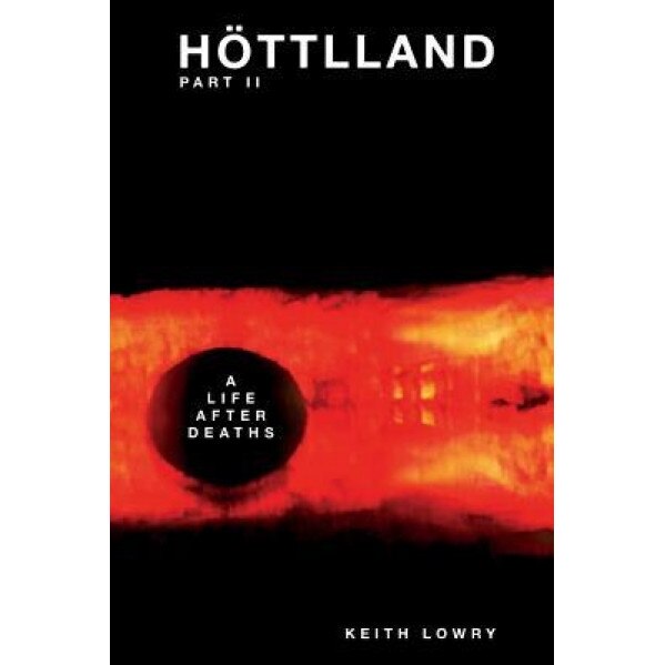 Hottlland PT.II: A Life After Deaths, Keith Lowry (Author)