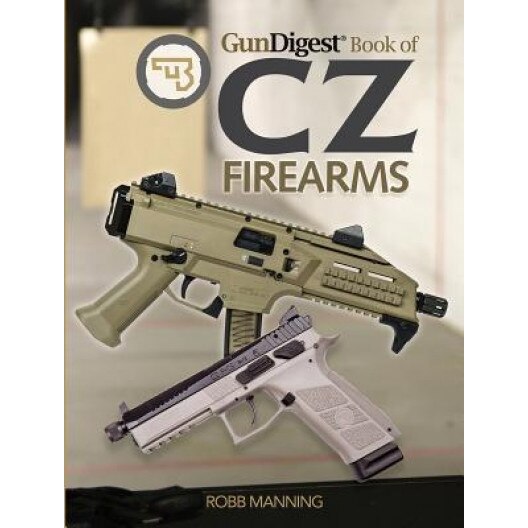 Gun Digest Book of Cz Firearms, Robb Manning (Author)
