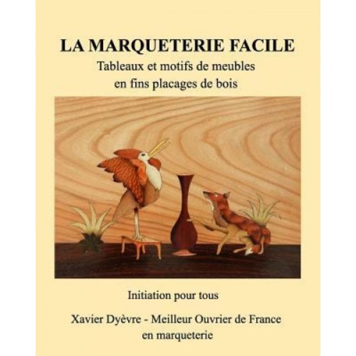 Marqueterie Facile-I-Initiation, Xavier Dyevre (Author)