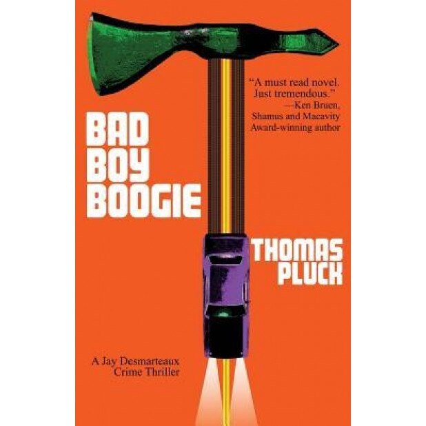 Bad Boy Boogie, Thomas Pluck (Author)