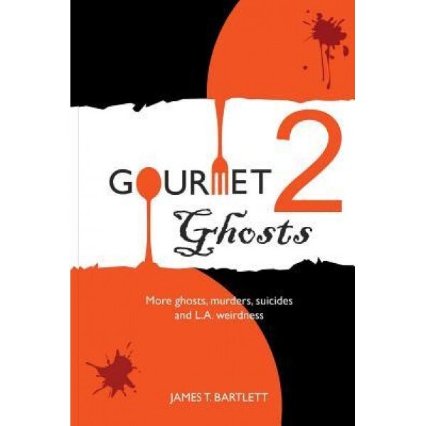 Gourmet Ghosts 2, James T. Bartlett (Author)