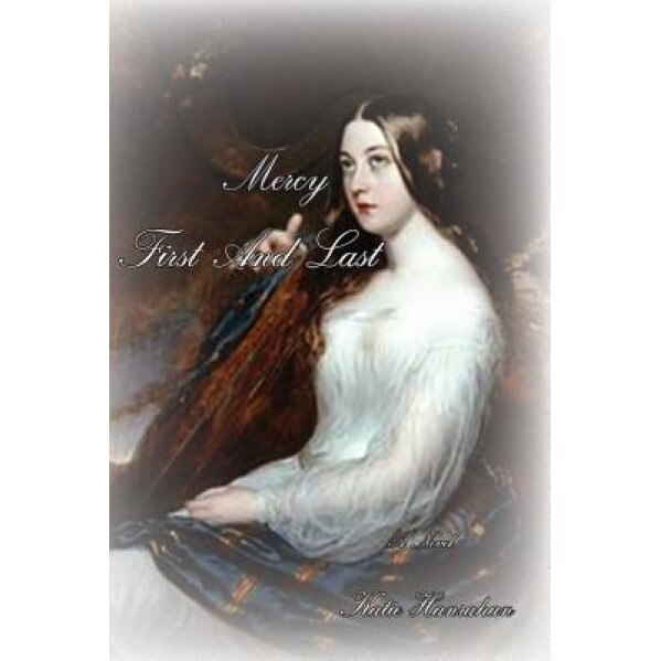 Mercy First and Last, Katie Hanrahan (Author)