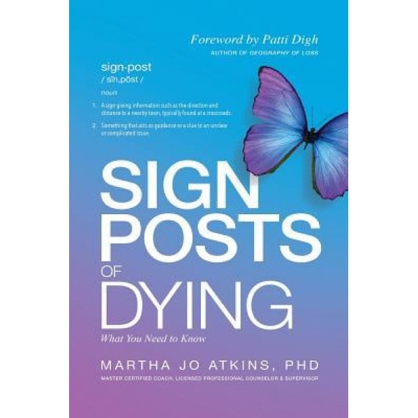 Sign Posts of Dying, Martha Jo Atkins Phd (Author)