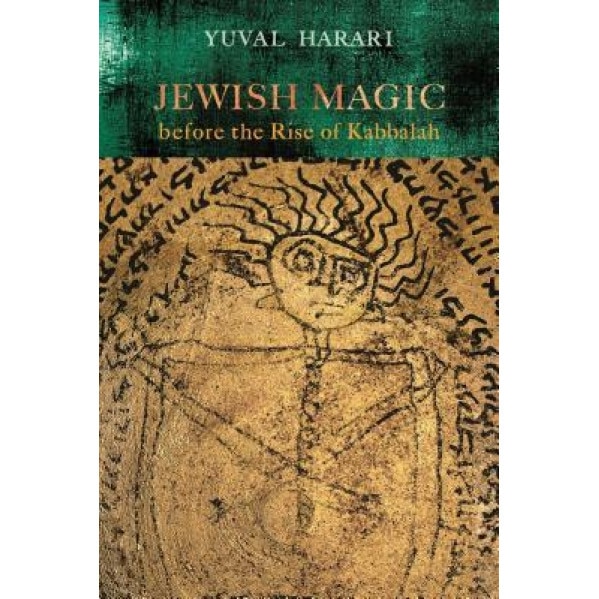 Jewish Magic Before the Rise of Kabbalah, Yuval Harari (Author)