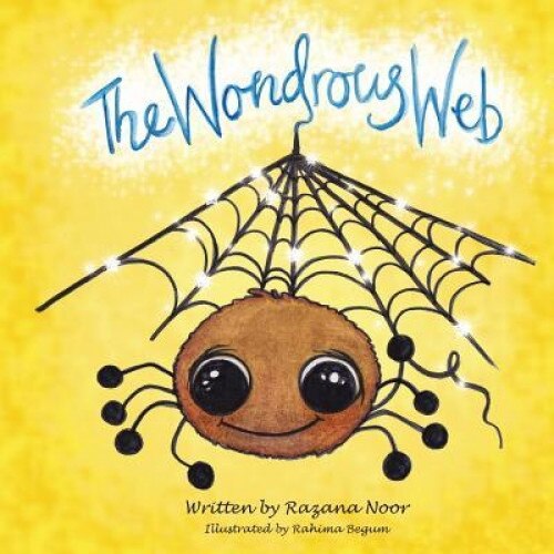 The Wondrous Web, Razana Noor (Author)