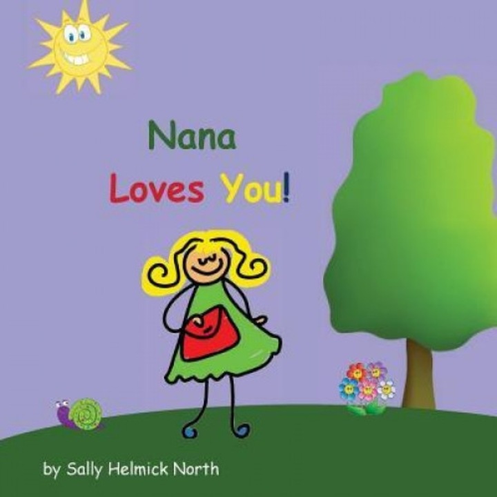 Nana Loves You!, Sally Helmick North (Author)