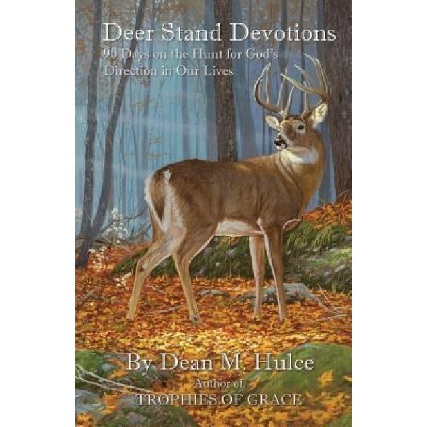Deer Stand Devotions, Dean M. Hulce (Author)