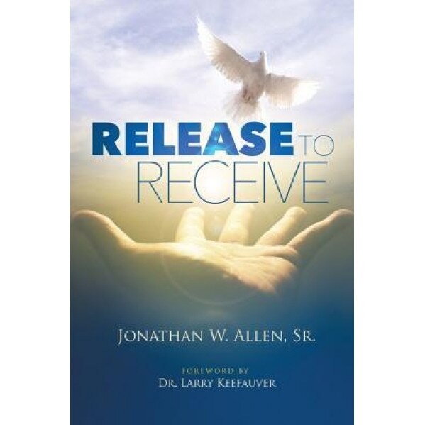 Release to Receive, Jonathan W. Allen Sr (Author)