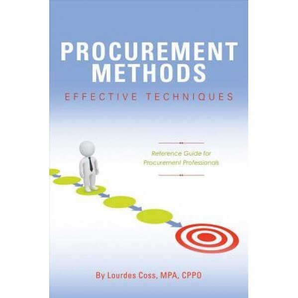 Procurement Methods: Effective Techniques: Reference Guide for Procurement Professionals - Lourdes Coss (Author)