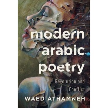 Modern Arabic Poetry: Revolution and Conflict, Waed Athamneh (Author) Modern Arabic Poetry: Revolution and Conflict, Waed Athamneh (Author)