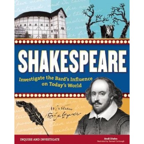 Shakespeare: Investigate the Bard's Influence on Today's World, Andi Diehn (Author)