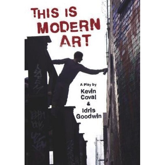 This Is Modern Art: A Play, Kevin Coval (Author)