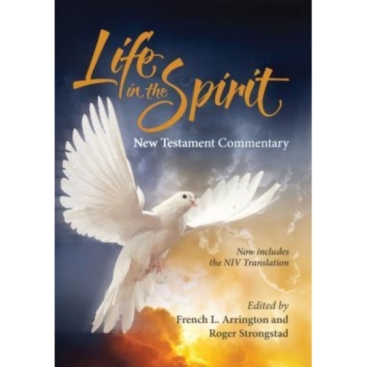 Life in the Spirit New Testament Commentary (2016 Edition), French L. Arrington Ph. D. (Editor)