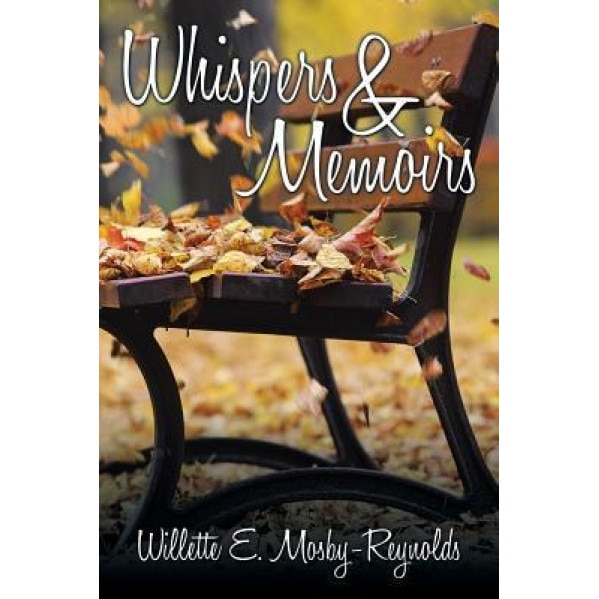 Whispers & Memoirs, Willette E. Mosby-Reynolds (Author)