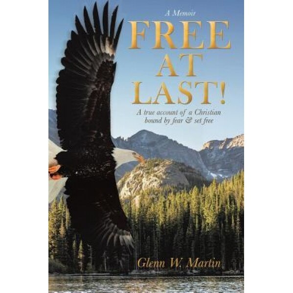 Free at Last!, Glenn W. Martin (Author)