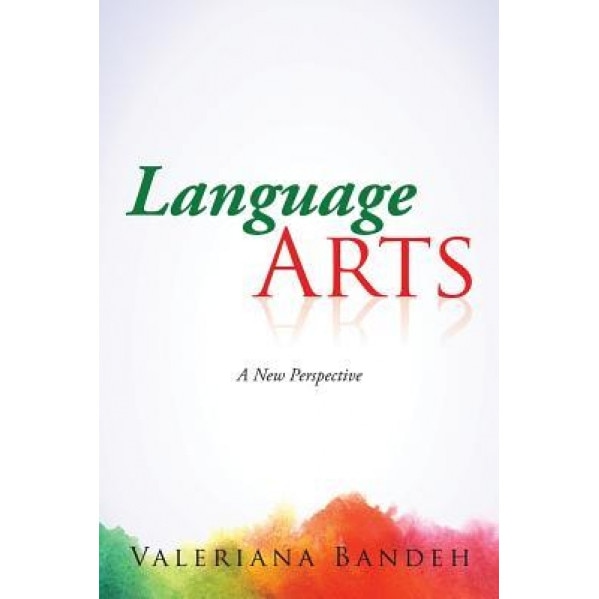 Language Arts: A New Perspective, Valeriana Bandeh (Author)