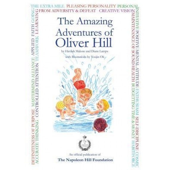 The Amazing Adventures of Oliver Hill: 17 Short Stories Based on the Principles of Success by Think and Grow Rich Author, Napoleon Hill, Havilah Malone (Author)