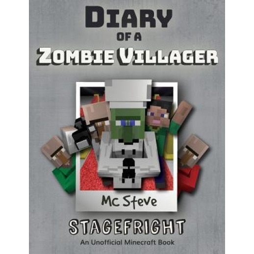 Diary of a Minecraft Zombie Villager: Book 2 - Stagefright, MC Steve (Author)
