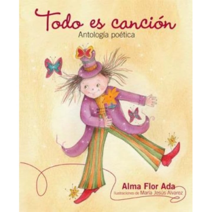 Todo Es Cancion: Antologia Poetica, Alma Flor Ada (Author)