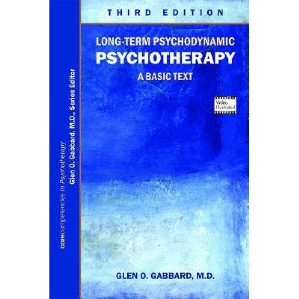 Long-Term Psychodynamic Psychotherapy: A Basic Text - Glen O. Gabbard (Author)
