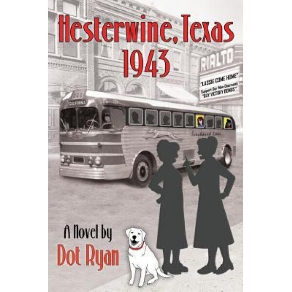 Hesterwine, Texas 1943, Dot Ryan (Author)