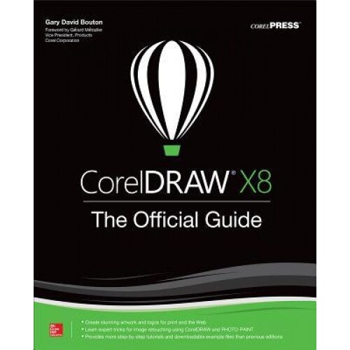 CorelDRAW X8: The Official Guide, Gary David Bouton (Author)