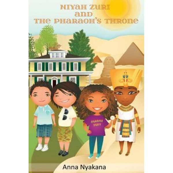 Niyah Zuri & the Pharaoh's Throne, Anna Nyakana (Author)