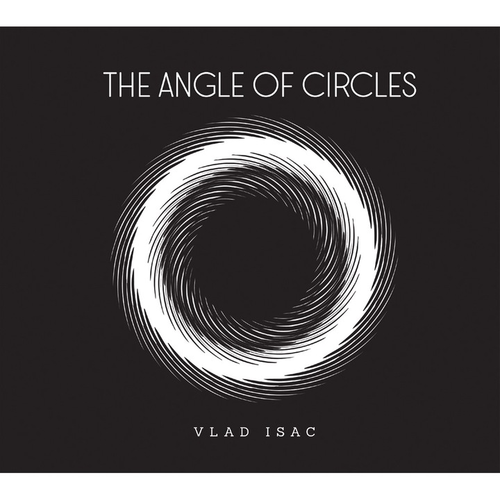 Vlad Isac - The Angle of Circles - CD Digipack