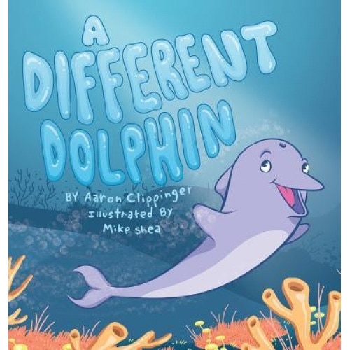 A Different Dolphin, Aaron Clippinger (Author)