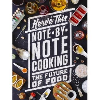 Note-By-Note Cooking: The Future of Food, Herve This (Author) Note-By-Note Cooking: The Future of Food, Herve This (Author)