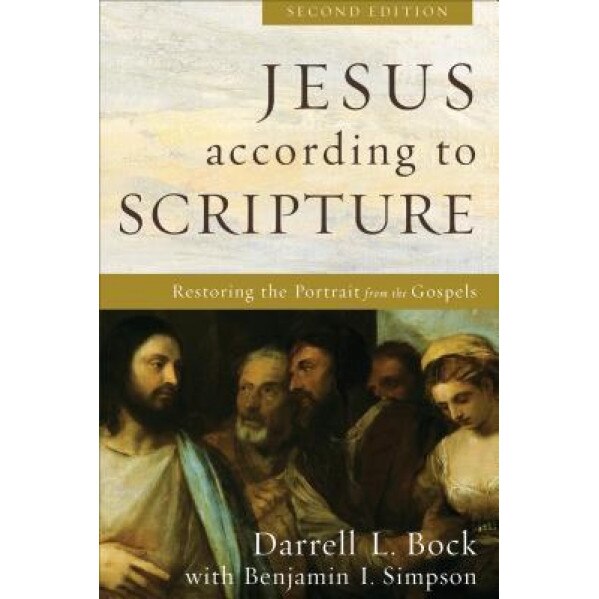 Jesus According to Scripture: Restoring the Portrait from the Gospels, Darrell L., PH.D. Bock (Author)