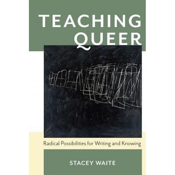 Teaching Queer, Stacey Waite (Author)