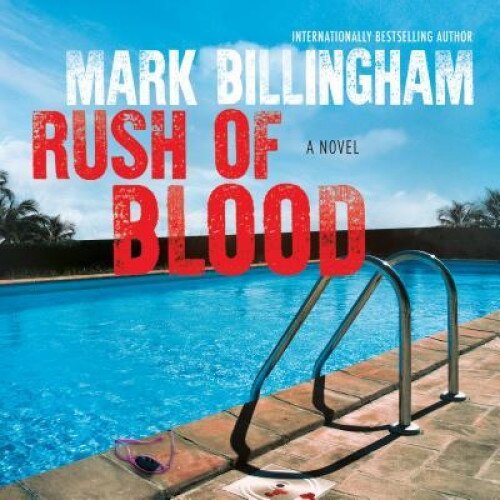 Rush of Blood, Mark Billingham (Author)