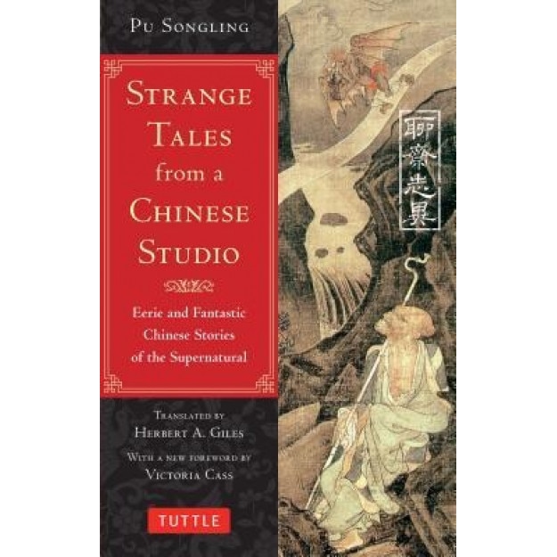 Strange Tales from a Chinese Studio: Eerie and Fantastic Chinese Stories of the Supernatural, Pu Songling (Author)
