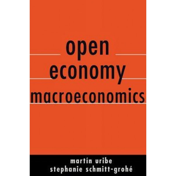 Open Economy Macroeconomics - Martin Uribe (Author)